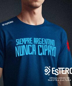 Siempre Argentino. Nunca cipayo